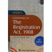 Malik's Commentary on The Registration Act, 1908 [HB] by Delhi Law House